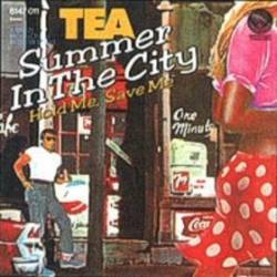 Tea : Summer in the City - Hold Me, Save Me